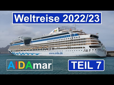 Weltreise 2022/23 AIDAmar -Videotagebuch TEIL 7-