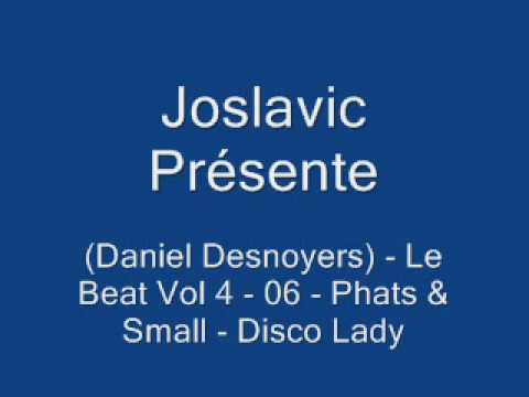 Daniel Desnoyers   Le Beat Vol 4   06   Phats & Small   Disco Lady