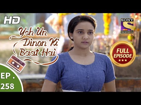 Yeh Un Dinon Ki Baat Hai - Ep 258 - Full Episode - 29th August, 2018