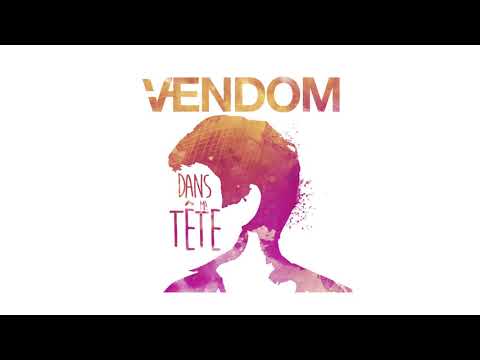 VENDOM - Dans Ma Tête [Official Audio]