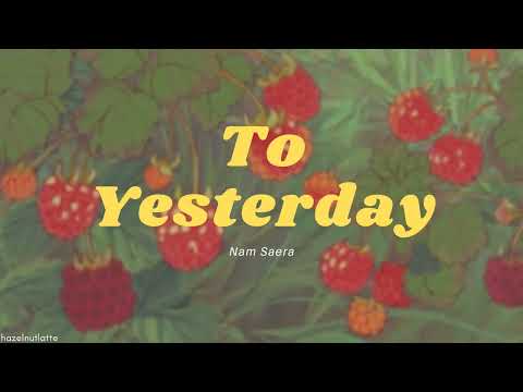 Nam Saera - To Yesterday (Lyrics) [HAN/ROM/ENG]