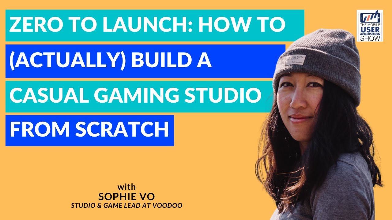 Zero to launch: how to (actually) build a casual gaming studio from scratch with Sophie Vo, Voodoo