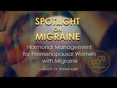 Hormonal Management for Premenopausal Women with Migraine - Episode 25 - Spotlight on Migraine