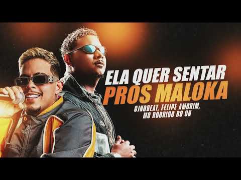 ELA QUER SENTAR PROS MALOKA - CJNOBEAT, FELIPE AMORIM, MC RODRIGO DO CN