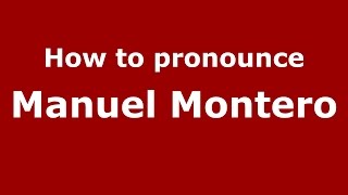 How to pronounce Manuel Montero