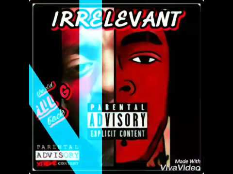 ILL G “Irrelevant” (Dick Rider Diss)