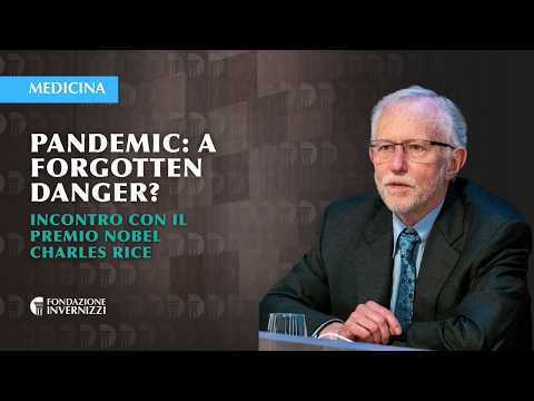 Pandemic: a forgotten danger? Incontro con il Premio Nobel Charles Rice