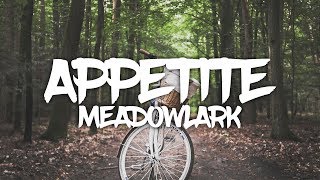LYRICS | Meadowlark - Appetite