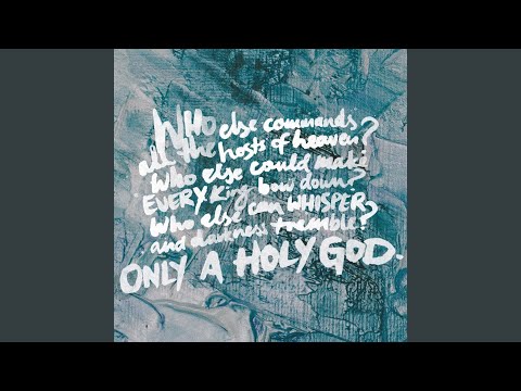 Only A Holy God