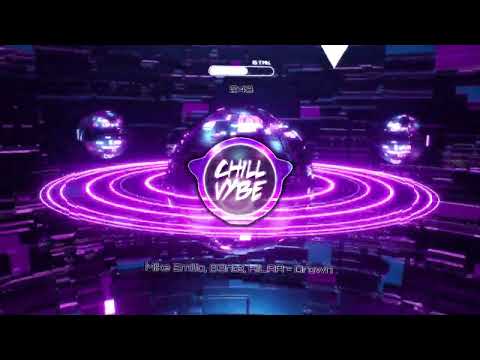 Chill Vybe - Mike Emilio, B3nte & HILAA - Drown