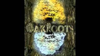 Oak Roots - Curse of Moonlight