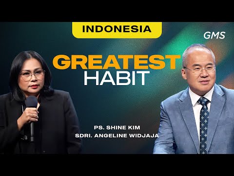 Indonesia | Greatest Habit - Ps. Shine Kim (Official GMS Church)