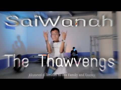 SaiWanah - The _ Thawvengs (Official Music Video)