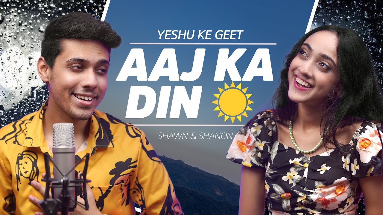 Aaj Ka Din - Shawn & Shanon