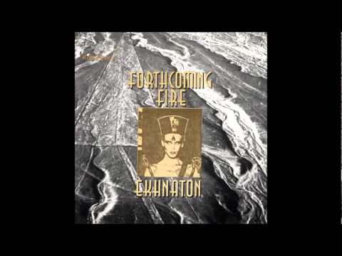 Forthcoming Fire - Feuer (Ekhnaton)  1992