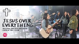 Jesus Over Everything | Planetboom | Cover w/ Lyrics