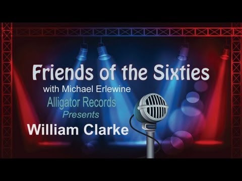 William Clarke: Blues Harmonica Ace ", Friends of the Sixties"