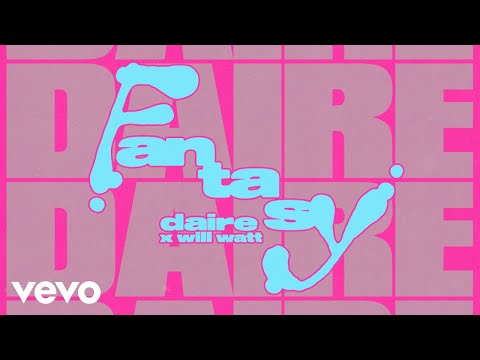 Daire, Will Watt - Fantasy (Official Audio)