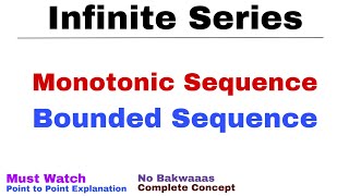 2. Monotonic Sequence | Bounded Sequence | Complete Concept | Infinite Series
