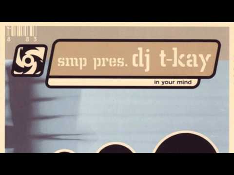 SMP Pres. Dj T-Kay - In Your Mind (Main Mix (Vocal Version)) (2001)