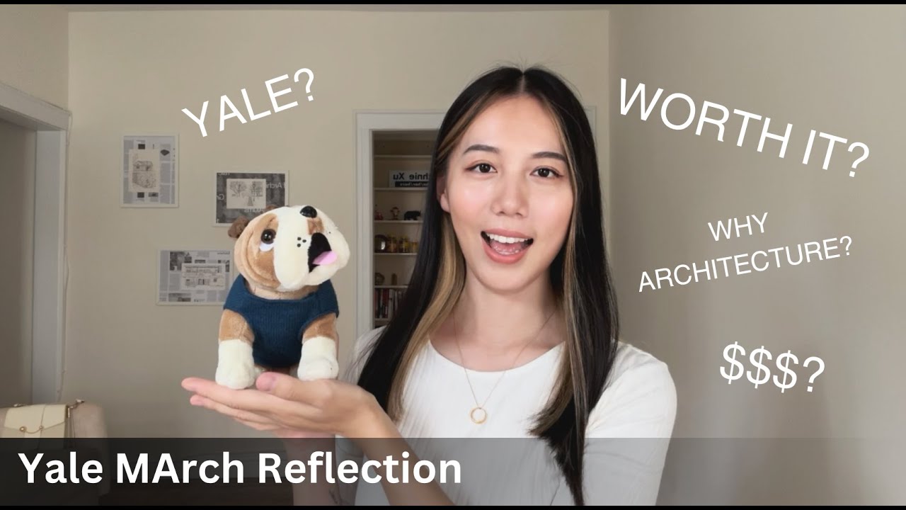 Yale Architecture Degree Reflection | Worth It?...Suggestions?...Cost?