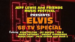 Jeff Lewis And Friends Festival - Elvis 68 TV Special Nov 4 2016