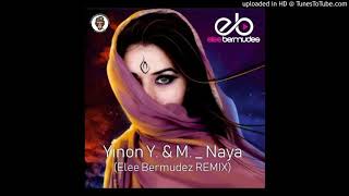 Y Y_MA - Naya ( Elee Bermudez Remix )