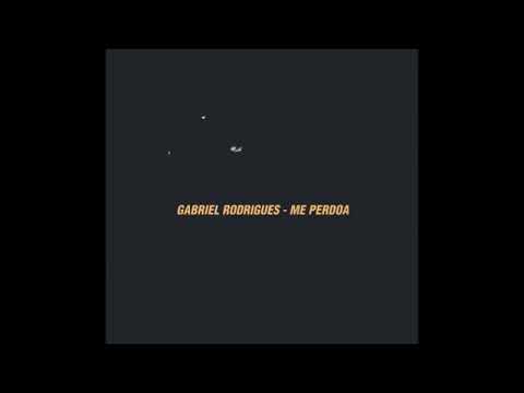 (Gabriel Rodrigues) Me perdoa