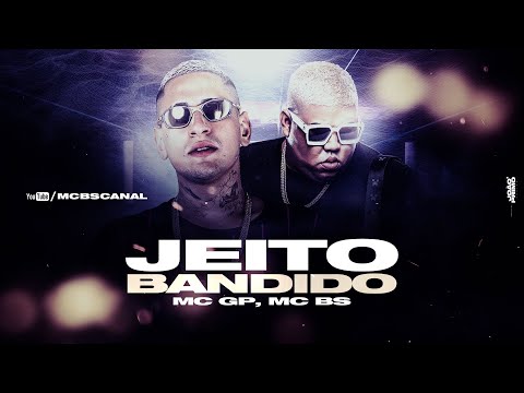 MC GP e MC BS - Jeito Bandido (Áudio Oficial) Prod. Raphaelz