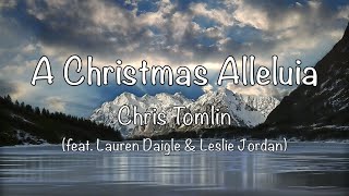 Chris Tomlin - A Christmas Alleluia (with lyrics)