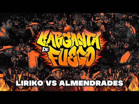 #LIRIKO VS #ALMENDRADES (CUARTOS) // FECHA #3 GARGANTA DE FUEGO X RAPSODIA