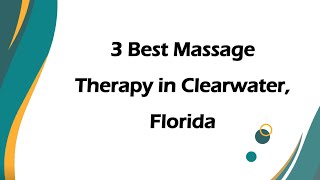3 Best Massage Therapy in Clearwater, Florida | Massage Studios