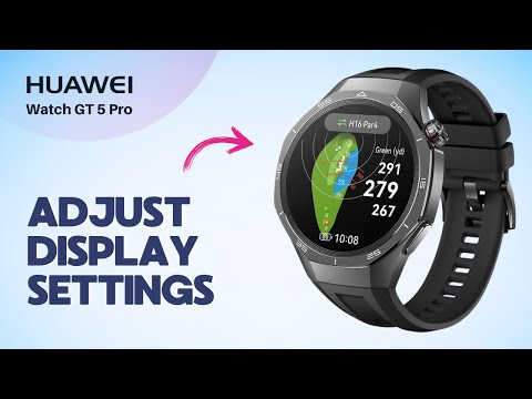 How to Adjust Display Settings on Huawei Watch GT 5 Pro