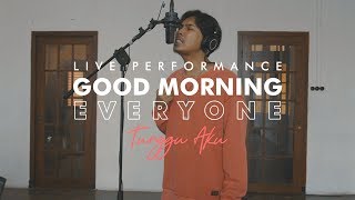 Download lagu Good Morning Everyone - Tunggu Aku (Acoustic Live) mp3