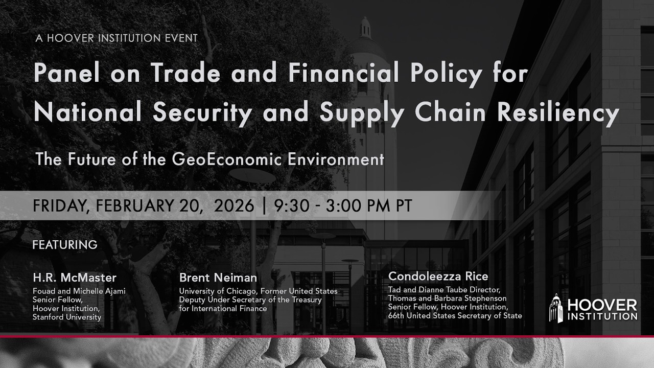 Trade and Financial Policy for National Security and Supply Chain Resiliency | Hoover Institution
