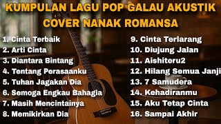 Download lagu KUMPULAN LAGU POP GALAU AKUSTIK COVER NANAK ROMANSA  mp3