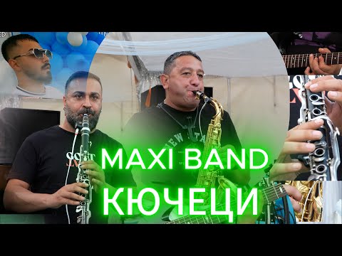 MAXI BAND - KUCHECI | 01.08.2025 | МАКСИ БЕНД - КЮЧЕЦИ