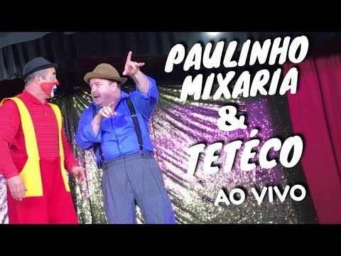 Paulinho Mixaria & Tetéco LIVE at the Circo Teatro Teleco (Official)