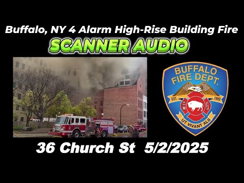36 Church Street Buffalo NY 4 Alarm Fireground Audio 5/2/2025
