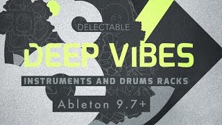 Video thumbnail for Deep Vibes - Deep House Ableton Instrument Racks - From Delectable Records by Loopcloud