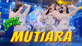Download lagu LAILA AYU - MUTIARA | DARI UJUNG KUKU HINGGA UJUNG RAMBUTKU ( MUSIC VIDEO ANEKA SAFARI) mp3