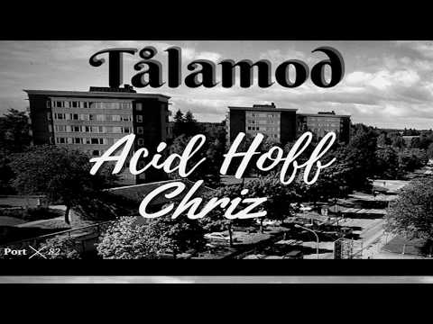 Acid Hoff - Tålamod (Lyrik Video) ft. Chriz