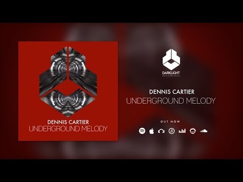 Dennis Cartier - Underground Melody [Official Music Video]