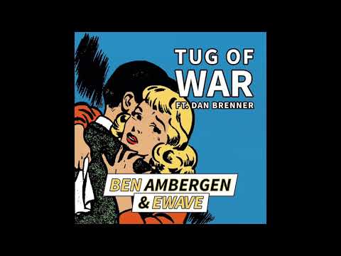 Ben Ambergen & EWAVE feat. Dan Brenner - Tug Of War (Original Mix)