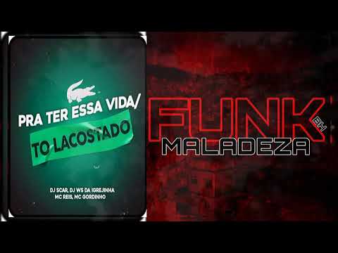 PRA TER ESSA VIDA/ TO LACOSTADO -MC REIS & MC GORDINHO (DJ SCAR E DJ WS DA IGREJINHA) 2021