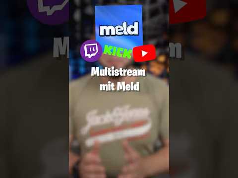 Multistreamen nun auch über Meld Multi