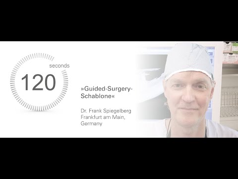 120 seconds - Dr. Frank Spiegelberg - In 5 Schritten zur Guided-Surgery Schablone