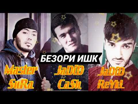 Master sura & Jadid Cash & Jadid Reykl (Безори Ишк)