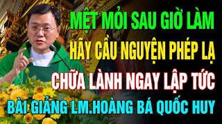 Download the video "MỆT MỎI SAU GIỜ LÀM HÃY CẦU NGUYỆN PHÉP LẠ CHỮA LÀNH NGAY LẬP TỨC ✝ BÀI CHIA SẺ HAY CỦA LM QUỐC HUY"