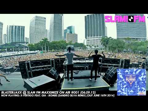 Blasterjaxx @ Slam!FM: X-VERTIGO - Bombs Ft. Gia (Sandro Silva Rmx) [Out June 16th]